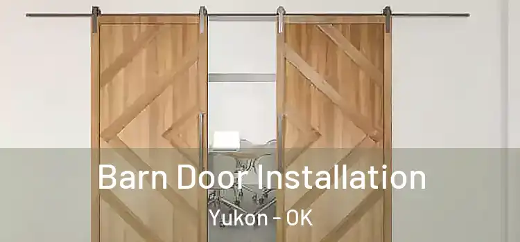 Barn Door Installation Yukon - OK
