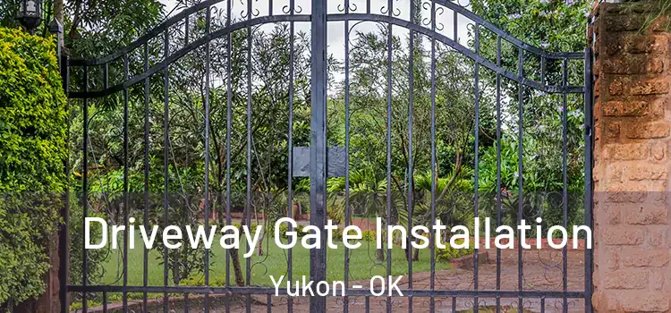 Driveway Gate Installation Yukon - OK