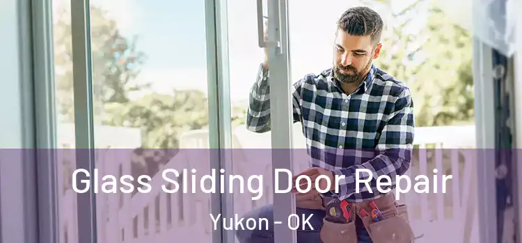 Glass Sliding Door Repair Yukon - OK