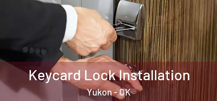 Keycard Lock Installation Yukon - OK