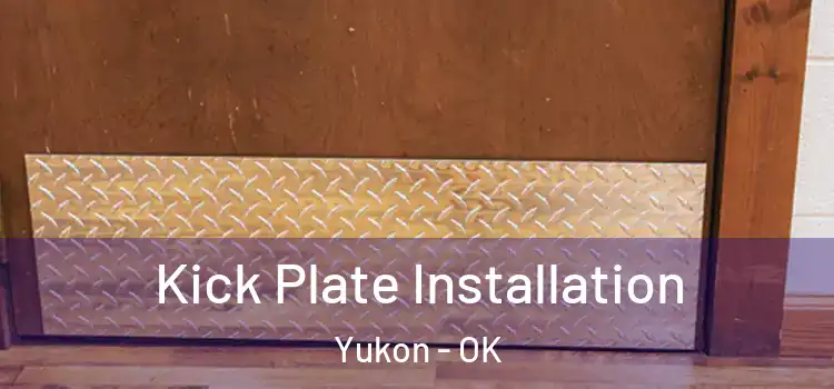 Kick Plate Installation Yukon - OK
