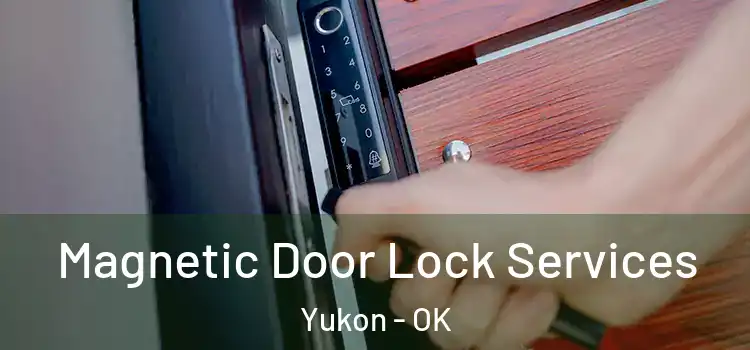 Magnetic Door Lock Services Yukon - OK